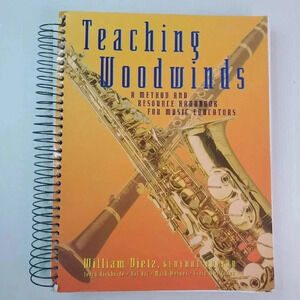 Teaching Woodwinds: A Method and Resource Handbook for Music Educators WmDietz